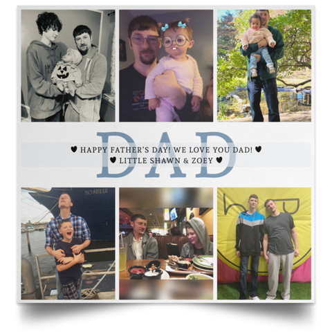 CC Satin Square 24x24 Poster - Dad - Happy Father’s Day! We love you Dad! ~ Little Shawn & Zoey