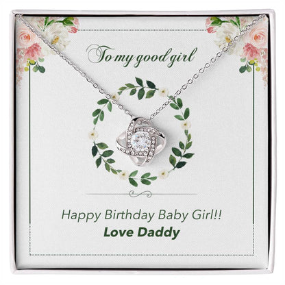 Happy Birthday Baby Girl!!  Love Daddy - To My Good Girl - Standard Box - Love Knot Silver 14K White Gold