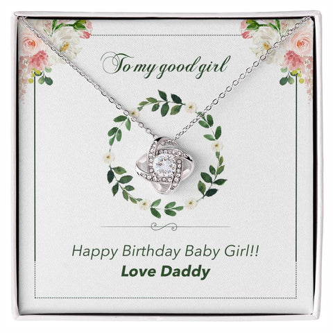 Happy Birthday Baby Girl!!  Love Daddy - To My Good Girl - Standard Box - Love Knot Silver 14K White Gold