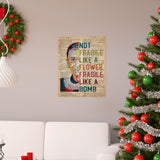 CREATORY -- Not Fragile Like A Flower -- 1 -- 16x20 -- Printify