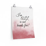 Lyrics -- I’m ALL in and hands free! -- 16x20 -- Printify