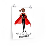 Print poster -- WHOA NELLY SERIOUSLY! -- 16x20 -- Printify