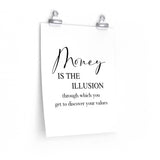 Print poster -- Money is the Illusion -- 11x14 -- Printify