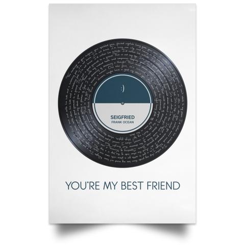 CC Satin 12x18 Poster - You’re My Best Friend - Vinyl Siegfried