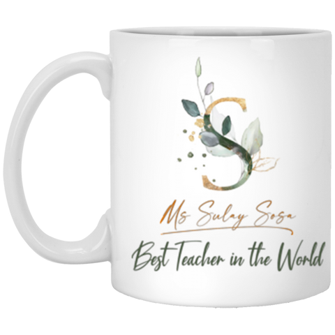 Teacher Mug -- Ms Sulay Sosa -- 11oz -- CC