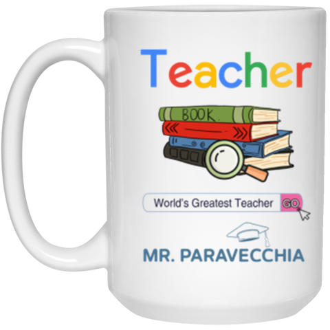 Teacher Mug -- MR. PARAVECCHIA  -- 15oz -- CC