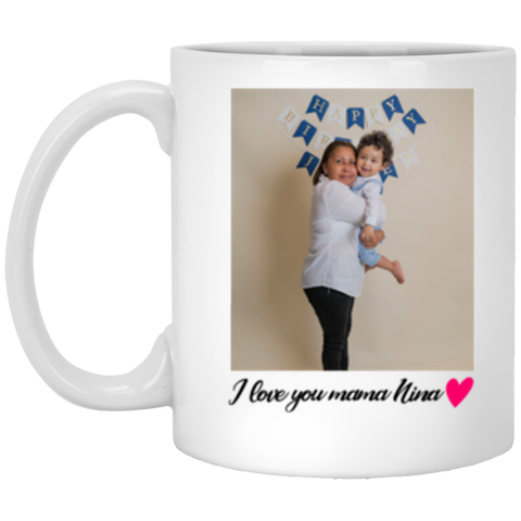 Name photo mug --  I love you mama Nina -- 11oz -- CC