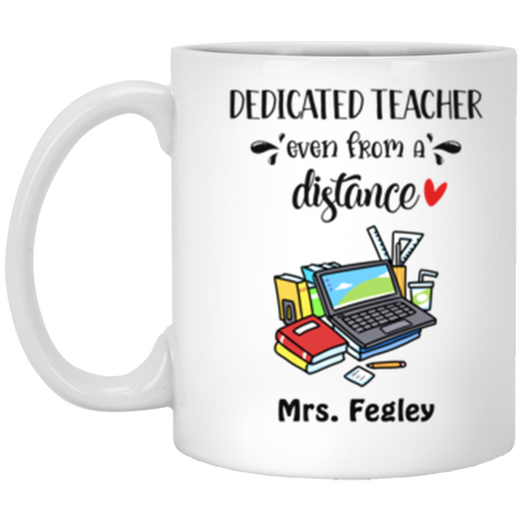 Name Teacher Mug -- 11oz -- Mrs. Fegley -- CC