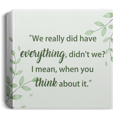 Print poster -- We really did have everything -- Canvas 24x24 -- CC
