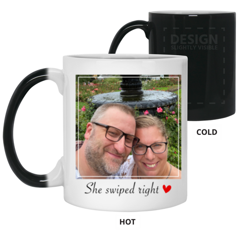 Photo mug -- She swiped right -- 11 oz. Color Changing -- CC