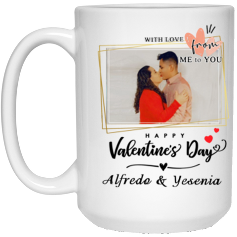 Valentine's Mug -- 15oz --  ALFREDO & YESENIA-- CC
