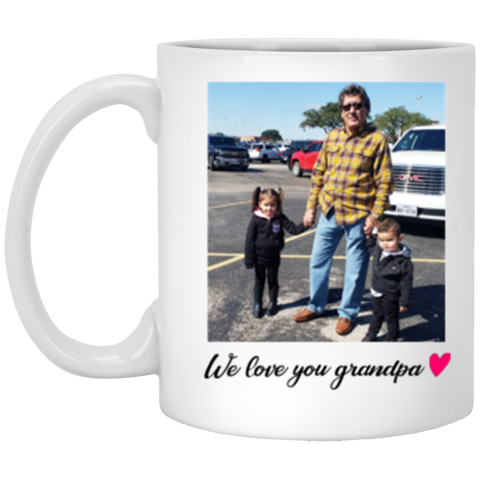 Name Photo mug -- We love you grandpa  -- 11oz -- CC