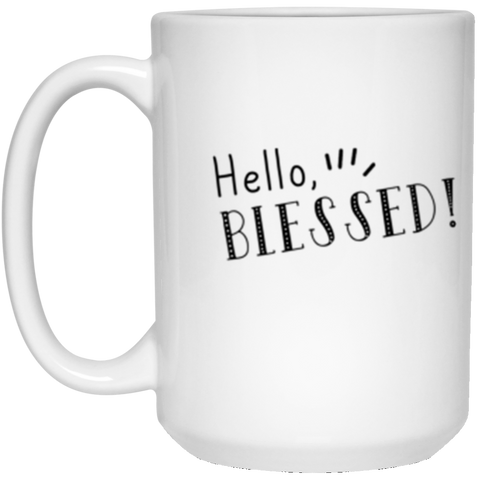 Name Photo --  HELLO, BLESSED! -- 15oz -- CC