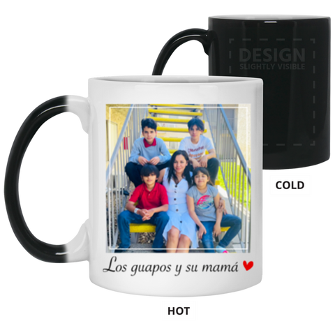 For Changing Colors Lover -- 11oz Color Changing -- Los guapos y su mamá
