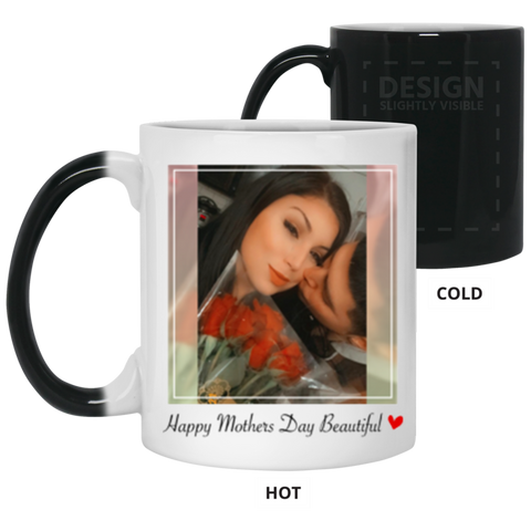 For Changing Colors Lover -- 11oz Color Changing -- HAPPY MOTHERS DAY