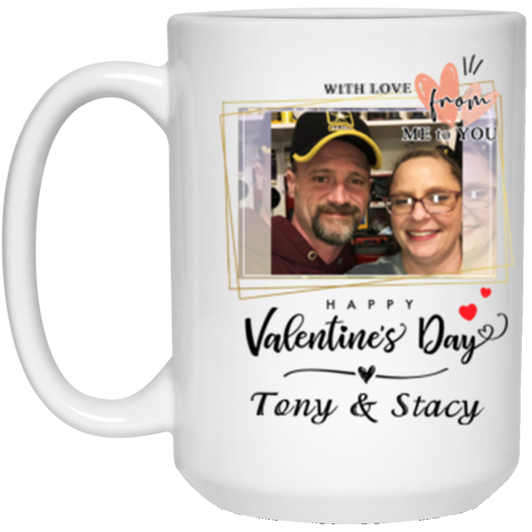 Valentine's Day Mug -- 15oz -- Tony & Stacy