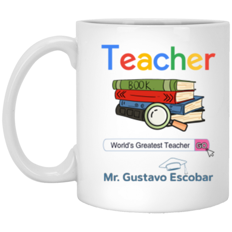Teacher Mug -- Mr. Gustavo Escobar -- 11oz -- CC