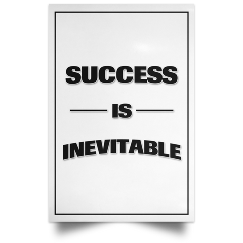 Your Own Poster 12''x18'' -- Success is Inevitable