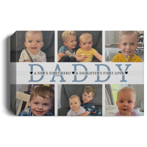 Daddy Family --  Canvas 12"X18" -- A son’s first hero
