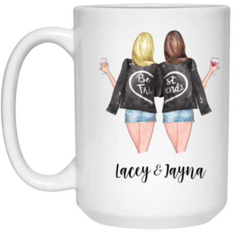 Friend Mug --  Lacey & Jayna -- 15oz -- CC