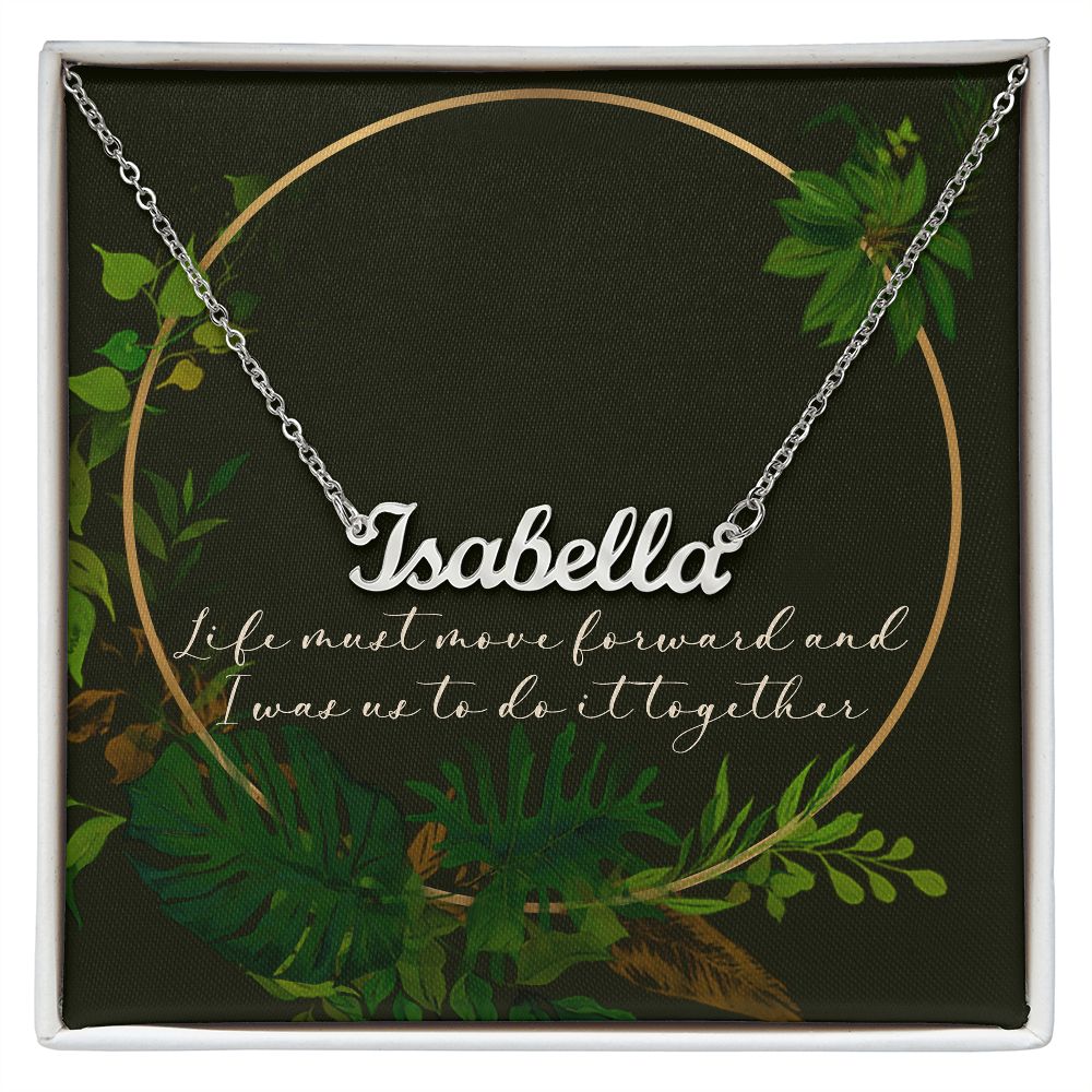 Alexandria - Life Must Move Forward - Custom Name Silver