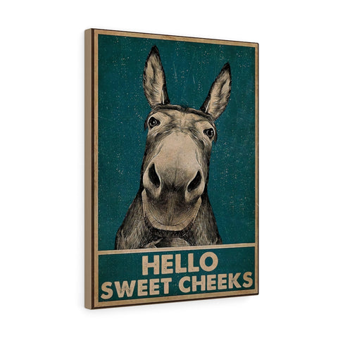 Hello Sweet Cheeks Poster -- Canvas  18"X24" -- 10 -- Printify
