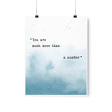 Printify Matte 11x14 Poster - Blue Font 4 - You Are Much More Than a Number