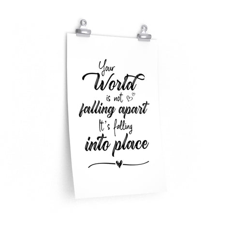 Print poster -- Your world is not falling apart -- 12x18 -- Printify