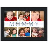 Daddy Family Prints -- Black Framed 5”x7” -- Best Mommy Ever
