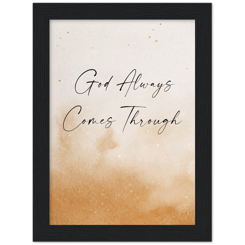 Print poster -- God Always Comes Through -- Black framed 6x8 -- Gelato