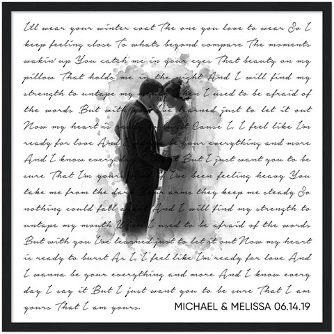 Song Lyrics -- Michael & Melissa   06.14.19 -- Black Framed square/ 20''x20'' -- gelato