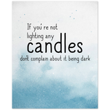 Your Own Quote -- Poster/ 8''x10'' -- not lighting any candles