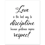 Print poster -- Love is the best way to discipline -- 8x10 -- Gelato