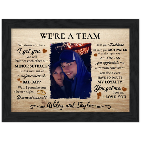 We're A Team -- Black Framed poster / 6”x8” -- Ashley and Skylar