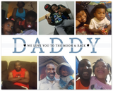 Daddy Family Prints -- Unframed 16''x20'' -- We Love You To The Moon & Back