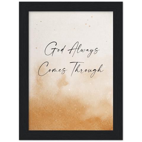 Print poster -- God Always Comes Through (New) -- Black framed 6x8 -- Gelato