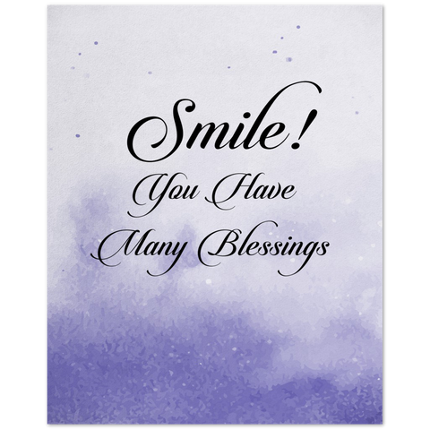 Your Own Quote -- Poster/ 8''x10'' -- Smile!  You Have Many Blessings