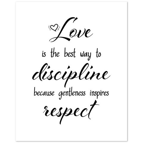 Print poster -- Love is the best way to discipline -- 8x10 -- Gelato