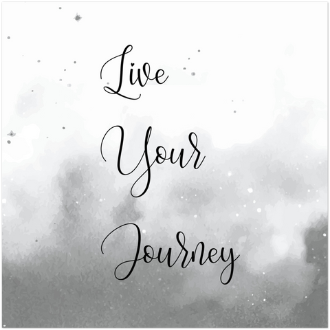 Your Own Quote -- Unframed 20''x 20'' -- Live Your Journey